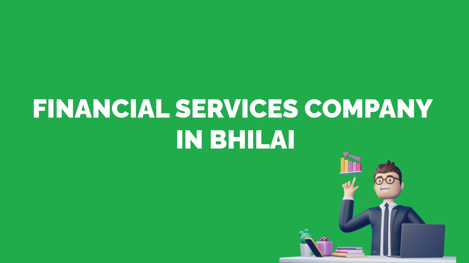 financial services companies in bhilai