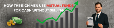 How the Rich Use Mutual Funds for Cash—Without Selling